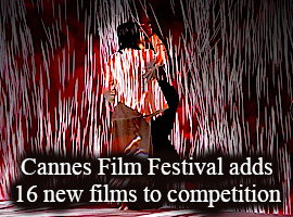 Cannes Film Festival adds 16 new films
